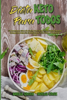 Paperback Dieta Keto Para Todos: Un Asombroso Libro De Cocina Con F?ciles E Irresistibles Recetas Cetog?nicas Bajas En Carbohidratos Y Sin Gluten Para [Spanish] Book