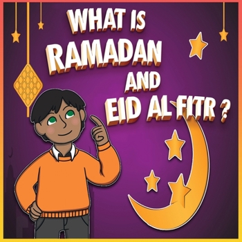 Paperback What Is Ramadan And Eid Al Fitr ?: (Islamic Book For Children) Book