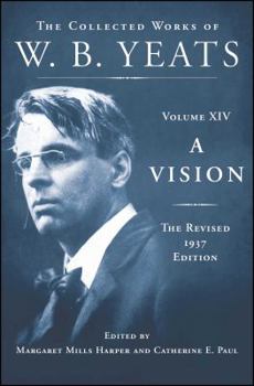 A Vision - Book #14 of the Collected Works of W.B. Yeats