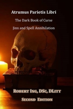 Paperback Atrumus Parietis Libri The Dark Book of Curse, Jinx and Spell Annihilation Book