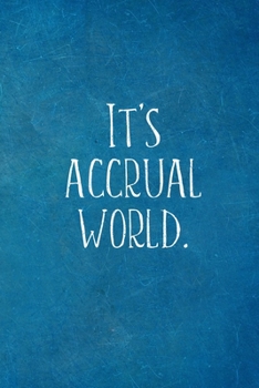 Paperback It's Accrual World.: Funny Accountant Gifts- Lined Blank Notebook Journal Book
