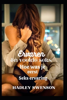 Ervaren en gevoelde seks: Hoe was je eerste Seks ervaring