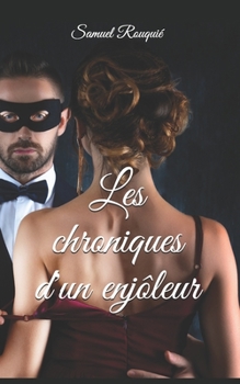 Paperback Les chroniques d'un enjôleur [French] Book