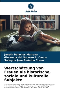Wertschätzung von Frauen als historische, soziale und kulturelle Subjekte (German Edition)