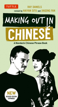 Paperback Making Out in Chinese: A Mandarin Chinese Phrase Book
