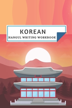 Paperback Korean Hangul Writing Workbook: Korean Practice Notebook Hangul Writing Practice Workbook Hangul Writing Notebook Book