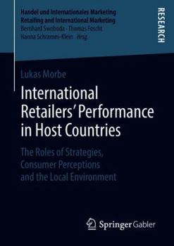 Paperback International Retailers' Performance in Host Countries: The Roles of Strategies, Consumer Perceptions and the Local Environment Book