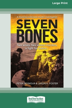 Paperback Seven Bones: Two Wives, Two Violent Murders, A Fight for Justice [Large Print 16pt] [Large Print] Book