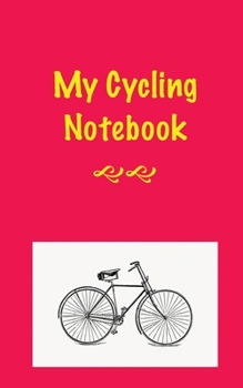 Paperback My Cycling Notebook: Blank Lined Notebook Book