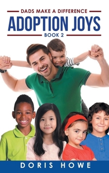 Hardcover Adoption Joys 2: Dads Make a Difference Book