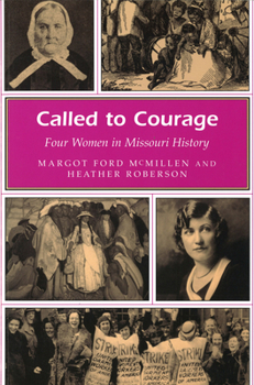 Paperback Called to Courage: Four Women in Missouri History Book
