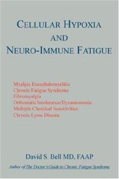 Paperback Cellular Hypoxia and Neuro-Immune Fatigue Book