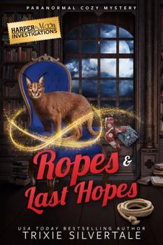 Paperback Ropes and Last Hopes: Paranormal Cozy Mystery (Harper and Moon Investigations) Book