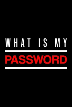 What Is My Password : Alphabetical Password Book, Password Book, Password Log Book and Internet Password Organizer, Logbook to Protect Usernames and Information Keeper , Password Book Small 6 X 9