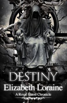 Destiny - Book #8 of the Royal Blood Chronicles
