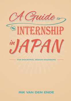 Paperback A Guide to an Internship in Japan for Industrial Design Engineers Book
