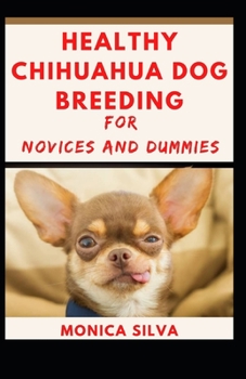 Paperback Healthy Chihuahua Dog Breeding for novices and dummies Book