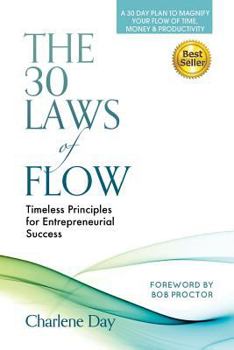 Paperback The 30 Laws of Flow: Timeless Principles for Entrepreneurial Success Book