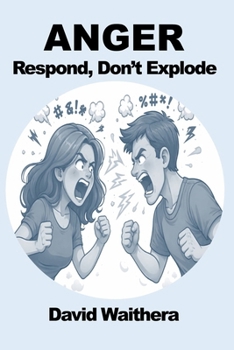 Paperback Anger: Respond, Don't Explode Book