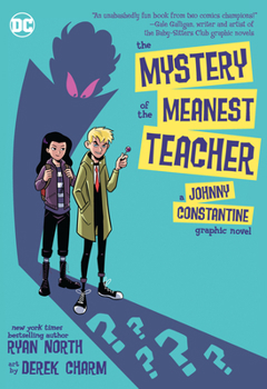 Paperback The Mystery of the Meanest Teacher: A Johnny Constantine Graphic Novel Book