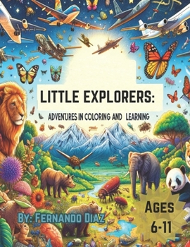 Paperback Little Explorers: Adventures in Coloring and Learning: Unlock Your Imagination: A Journey Through Puzzles, Mazes, and Magical Worlds" Book