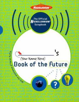 Paperback The Official Nickellennium Scrapbook: ______'S Book of the Future Book