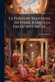 Paperback La Peinture Religieuse En Italie, Jusqu'à La Fin Du Xive Siècle ...... [French] Book