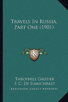 Paperback Travels In Russia, Part One (1901) Book