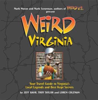 Hardcover Weird Virginia: Your Travel Guide to Virginia's Local Legends and Best Kept Secrets Book