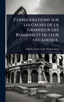 Hardcover Considerations sur les causes de la grandeur des Romains et de leur decadence. [French] Book