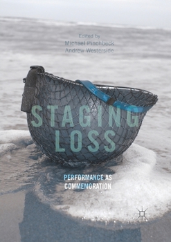 Paperback Staging Loss: Performance as Commemoration Book