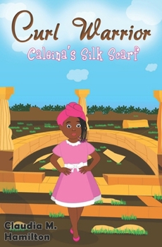 Paperback Curl Warrior: Caleina's Silk Scarf Book