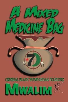 Paperback A Mixed Medicine Bag: Original Black Wampanoag Folklore Book