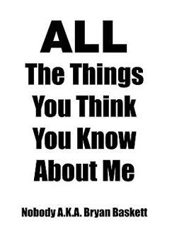 Hardcover All the Things You Think You Know about Me Book