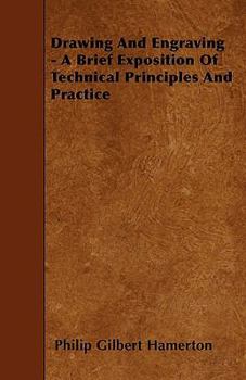 Paperback Drawing and Engraving - A Brief Exposition of Technical Principles and Practice Book