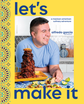 Hardcover Let's Make It!: A Mexican-American Culinary Adventure with Freddsters Book