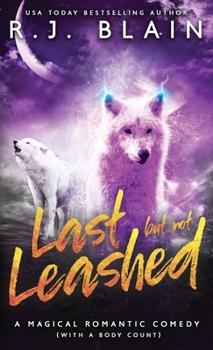 Last but not Leashed: A Magical Romantic Comedy - Book #4.75 of the Magical Romantic Comedies