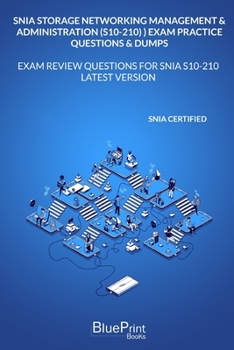 Paperback SNIA Storage Networking Management & Administration (S10-210) Exam Practice Questions & Dumps: Exam Review Questions for SNIA S10-210 LATEST VERSION Book