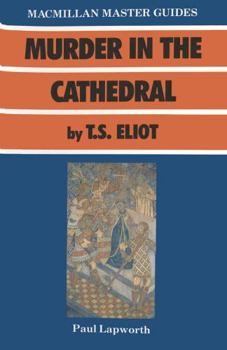 Murder In The Cathedral, By T. S. Eliot