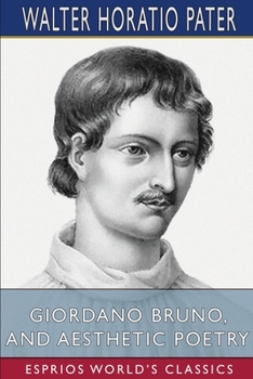 Paperback Giordano Bruno, and Aesthetic Poetry (Esprios Classics) Book