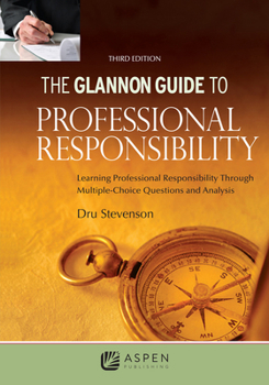 Paperback Glannon Guide to Professional Responsibility: Learning Professional Responsibility Through Multiple Choice Questions and Analysis Book