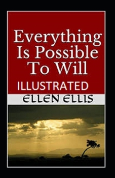 Everything Is Possible To Will Illustrated