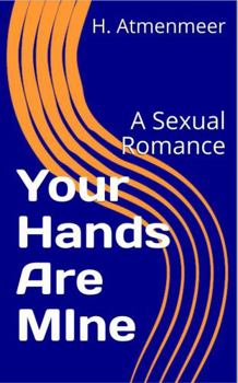 Paperback Your Hands Are MIne: A Sexual Romance Book