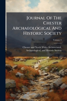 Paperback Journal Of The Chester Archaeological And Historic Society; Volume 4 Book