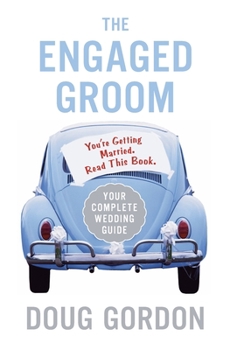 Paperback The Engaged Groom: You're Getting Married. Read This Book. Book