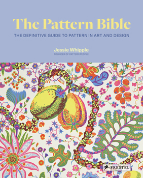 Hardcover The Pattern Bible: The Definitive Guide to Pattern in Art and Design Book