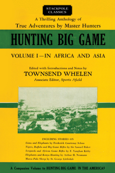 Paperback Hunting Big Game: In Africa and Asia Book