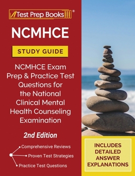 Paperback NCMHCE Study Guide: NCMHCE Exam Prep and Practice Test Questions for the National Clinical Mental Health Counseling Examination [2nd Editi Book
