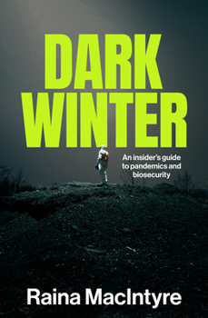 Paperback Dark Winter: An Insider's Guide to Pandemics and Biosecurity Book