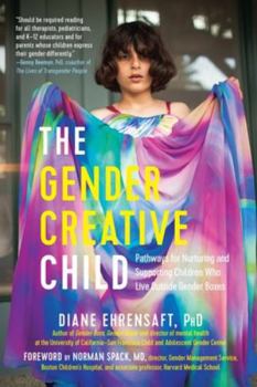 Paperback The Gender Creative Child: Pathways for Nurturing and Supporting Children Who Live Outside Gender Boxes Book